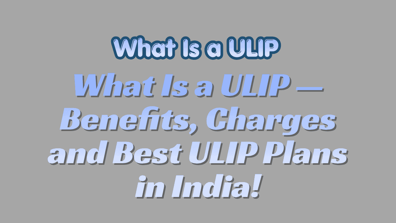 What Is a ULIP