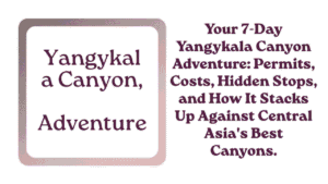 Your 7-Day Yangykala Canyon Adventure: Permits, Costs, Hidden Stops, and How It Stacks Up Against Central Asia's Best Canyons 11 Yangykala Canyon Adventure