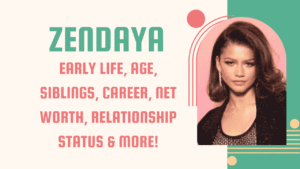 Who is Zendaya? Early Life, Age, Siblings, Career, Net worth, Relationship Status & More 9 Zendaya