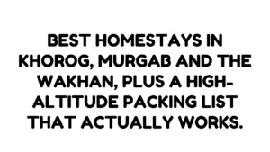 Where to Sleep and What to Eat on the Pamir Highway — Best Homestays in Khorog, Murgab and the Wakhan, Plus a High-Altitude Packing List That Actually Works 15 Best Homestays in Khorog