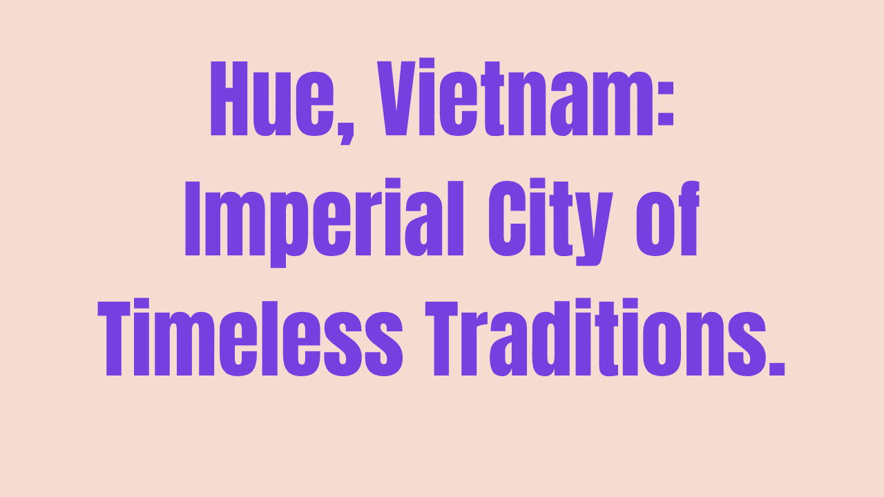 Hue, Vietnam