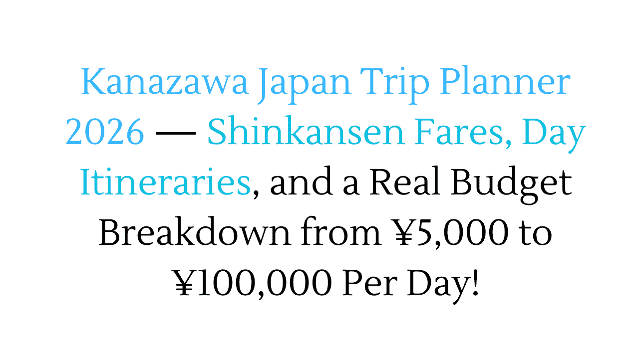 Kanazawa Japan Trip Planner