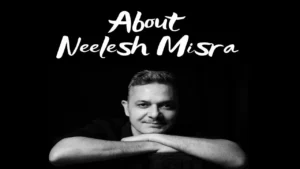 Neelesh Misra – India's Most Loved Storyteller | Biography, Career, Net Worth & Legacy 9 Neelesh Misra