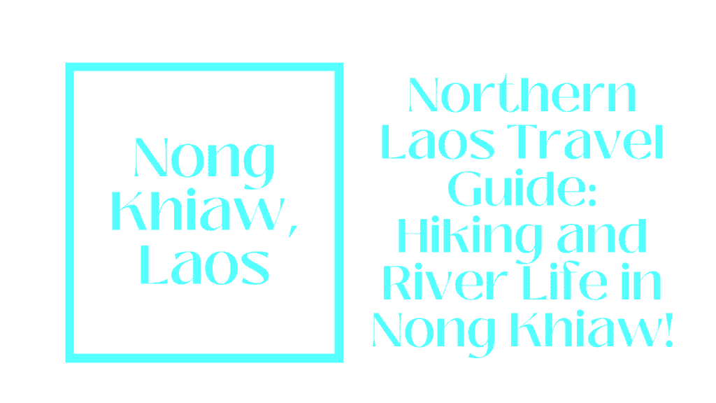 Nong Khiaw Travel Guide: Karst Mountains, River Boats and Hidden Trails in Northern Laos 1 Nong Khiaw, Laos