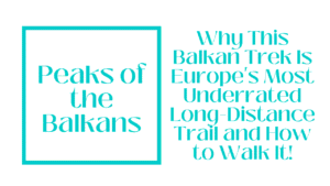 The Accursed Mountains: Your Complete 2026 Guide to Trekking the Peaks of the Balkans Trail Through Albania, Kosovo and Montenegro 3 Peaks of the Balkans