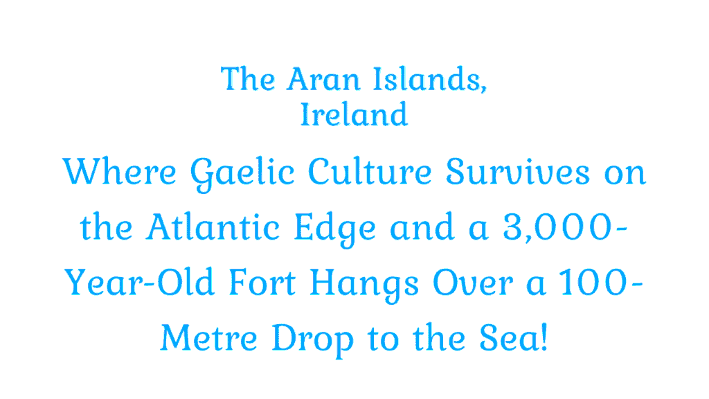 The Aran Islands, Ireland