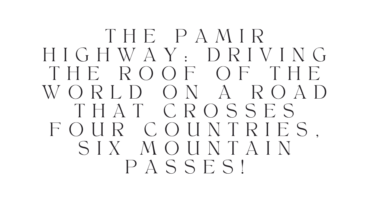 The Pamir Highway