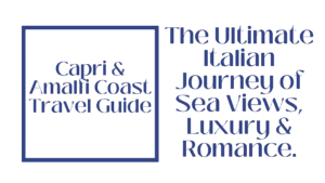 Capri & Amalfi Coast Travel Guide