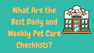 How to Keep Dogs and Cats Healthy: A Complete Preventive Care Guide 1 Daily and Weekly Pet Care Checklists