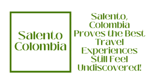 Salento Colombia: Rainbow-Colored Coffee Towns & Cloud Forests (Budget Backpacking) 3 Salento Colombia