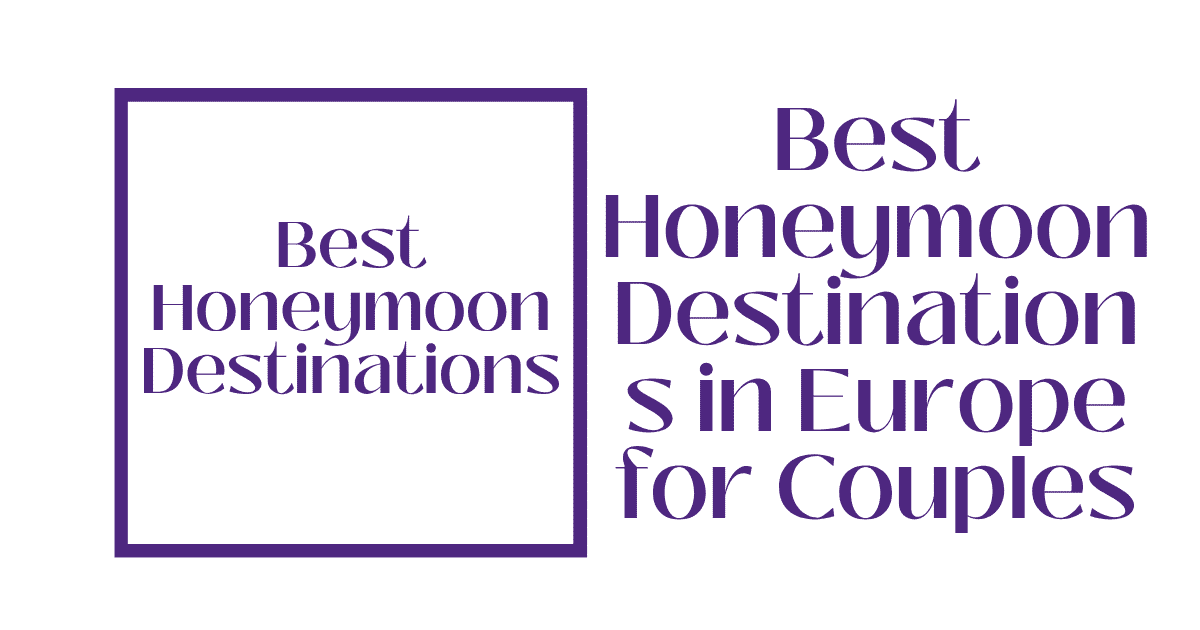 Best Honeymoon Destinations