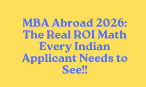 Best MBA Destinations for Indian Students: Salary and ROI Comparison 7 MBA Abroad