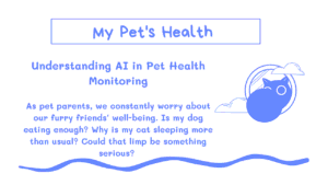 How Can AI Help Me Monitor My Pet's Health at Home? 2 My Pet's Health