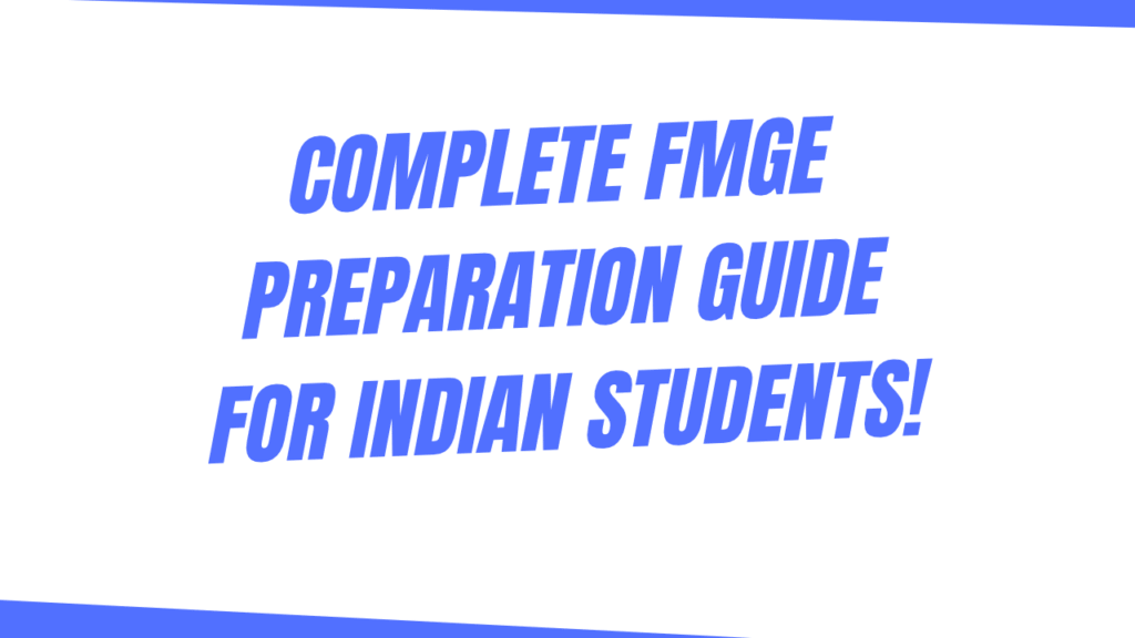 Complete FMGE Preparation Guide for Indian Students Returning from MBBS Abroad 1 FMGE Preparation Guide